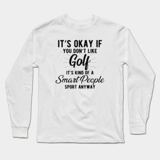 Golf - Kind of smart people sport anyway Long Sleeve T-Shirt